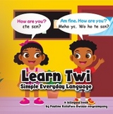 Learn Twi - Simple Everyday Language -  Pauline Katufwa Owusu-Akyeampong