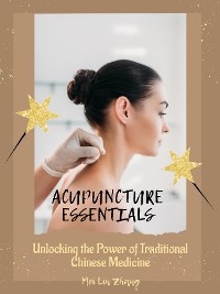 Acupuncture Essentials - Mei Lin Zhang