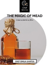 The Magic of Mead - Chef Emilia Santos