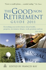 The Good Non Retirement Guide 2011 - Kay, Frances