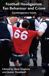 Football Hooliganism, Fan Behaviour and Crime - 