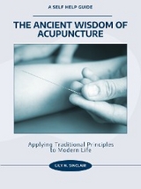 The Ancient Wisdom of Acupuncture: - Lily N. Sinclair