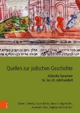 Quellen zur jüdischen Geschichte im Heiligen Römischen Reich und seinen Nachfolgestaaten -  Dieter J. Hecht,  Louise Hecht,  Kerstin Mayerhofer,  Avraham Siluk,  Stephan Wendehorst