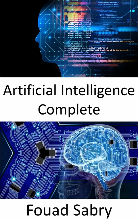 Artificial Intelligence Complete -  Fouad Sabry