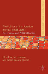Politics of Immigration in Multi-Level States - 