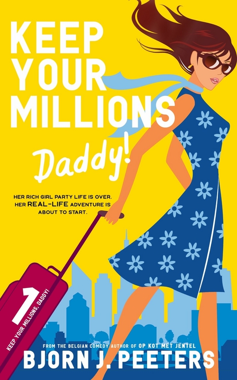Keep Your Millions, Daddy! -  Bjorn J. Peeters