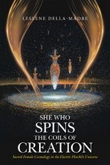 She Who Spins the Coils of Creation - Leslene Della-Madre
