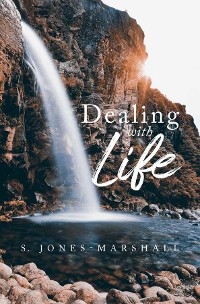 Dealing with Life - S. JONES - MARSHALL