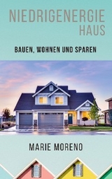 Niedrigenergiehaus - Marie Moreno, Rene Schilling