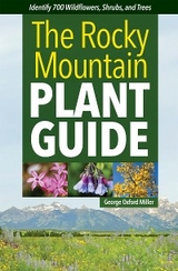 The Rocky Mountain Plant Guide - George Oxford Miller