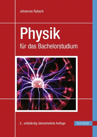 Physik für das Bachelorstudium - Johannes Rybach