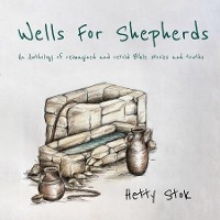 Wells For Shepherds -  Hetty Stok
