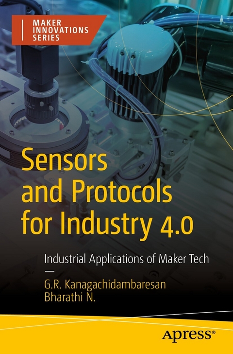 Sensors and Protocols for Industry 4.0 -  G. R. Kanagachidambaresan,  Bharathi N