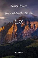 Dunkle Wolken über Südtirol -Lux - Sandra Pfändler