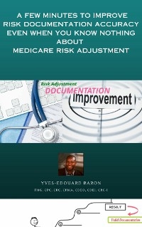 A few minutes to improve Risk documentation Accuracy even when you know nothing about Medicare R-A. - Yves-Edouard Baron