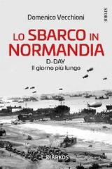 Lo sbarco in Normandia - Domenico Vecchioni