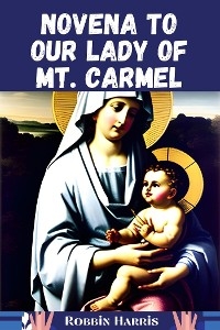 Novena to Our Lady of Mt. Carmel - Robbin Harris