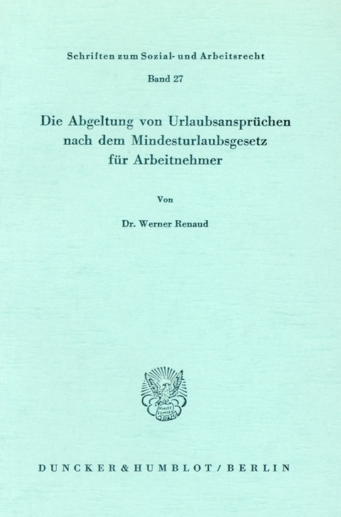 Die Abgeltung von Urlaubsansprüchen nach dem Mindesturlaubsgesetz für Arbeitnehmer. -  Werner Renaud