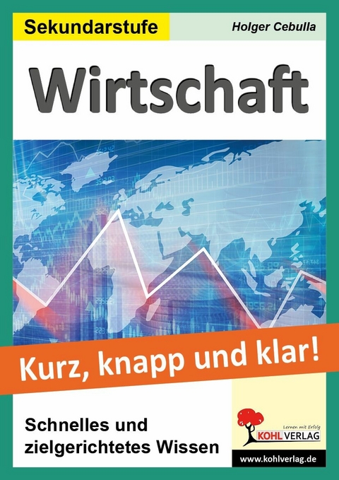 Wirtschaft - Grundwissen kurz, knapp & klar -  Holger Cebulla