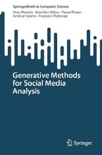 Generative Methods for Social Media Analysis - Stan Matwin, Aristides Milios, Paweł Prałat, Amilcar Soares, François Théberge