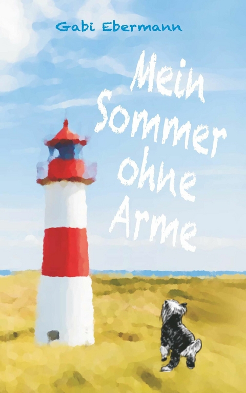 Mein Sommer ohne Arme -  Gabi Ebermann