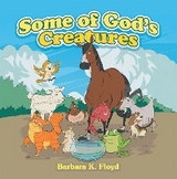 Some of God’s Creatures - Barbara K. Floyd