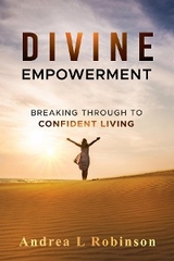 Divine Empowerment -  Andrea L Robinson