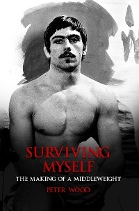 Surviving Myself -  Peter Wood
