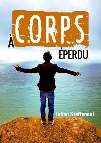 À corps éperdu - Julien Steffenoni