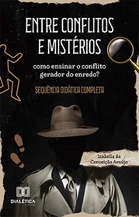 Entre conflitos e mistérios - Izabella da Conceição Araújo