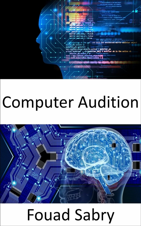 Computer Audition -  Fouad Sabry