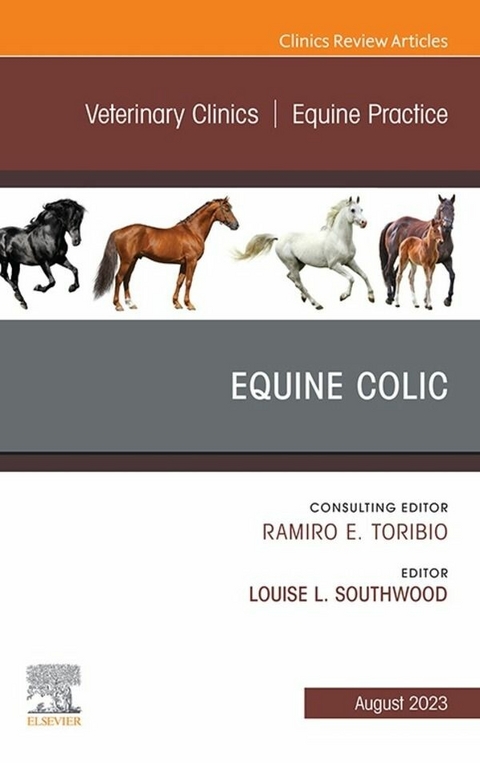 Equine Colic, An Issue of Veterinary Clinics of North America: Equine Practice, E-Book - 