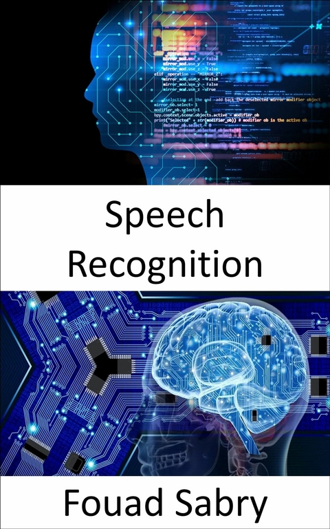 Speech Recognition -  Fouad Sabry