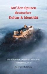 Auf den Spuren deutscher Kultur & Identität - Hermann Selchow