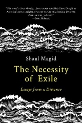 The Necessity of Exile - Shaul Magid