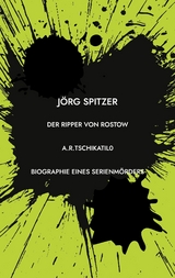 Der Ripper von Rostow -  Jörg Spitzer
