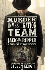 Murder Investigation Team: Jack the Ripper -  Steven Keogh