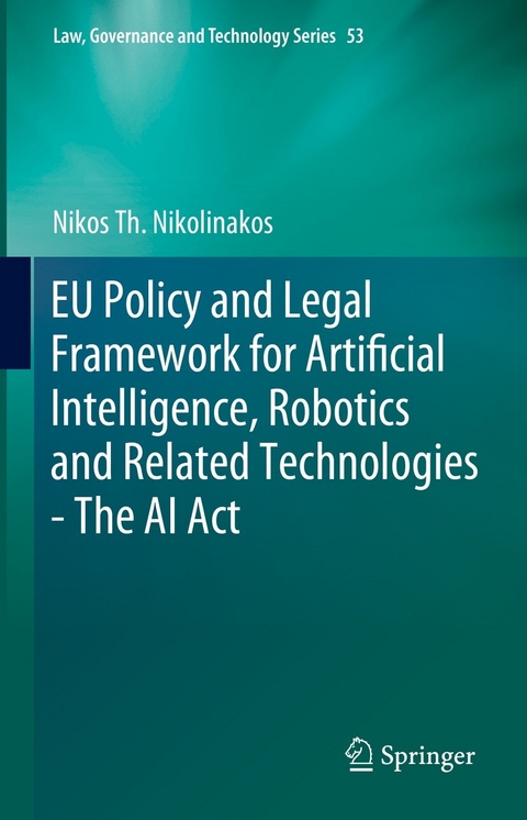 EU Policy and Legal Framework for Artificial Intelligence, Robotics and Related Technologies - The AI Act - Nikos Th. Nikolinakos