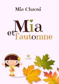 Mia et l’automne - Mia Chaoui