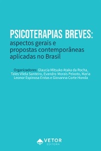 Psicoterapias breves - Glaucia Mitsuko Ataka da Rocha, Tales Vilela Santeiro, Evandro de Morais Peixoto, Maria Leonor Enéas, Giovanna Corte Honda