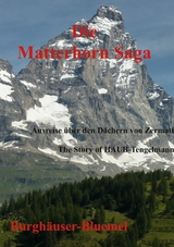 Die Matterhorn Saga - Burghäuser Bluemel