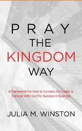 Pray the Kingdom Way -  Julia M. Winston