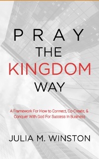 Pray the Kingdom Way -  Julia M. Winston