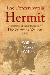 The Pennsylvania Hermit - William  "Amos" Wilson