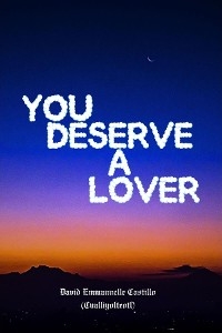 You Deserve A Lover -  David Emmanuelle Castillo