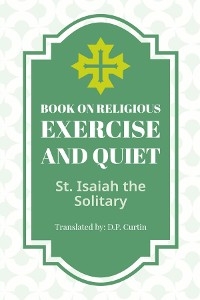Book on Religious Exercise and Quiet -  St. Isaiah the Solitary