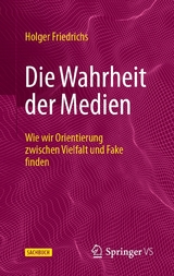 Die Wahrheit der Medien - Holger Friedrichs
