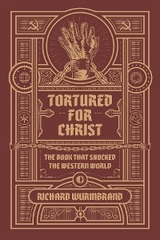 Tortured for Christ - Richard Wurmbrand