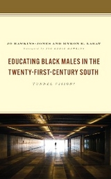 Educating Black Males in the Twenty-First-Century South -  Jo Hawkins-Jones,  Myron B. Labat