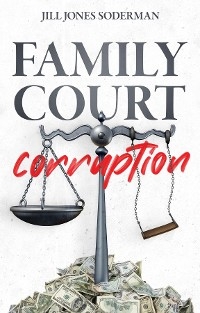 Family Court Corruption -  Jill Jones-Soderman